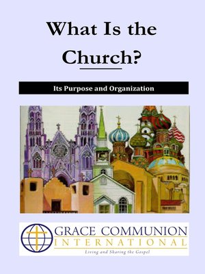 cover image of What Is the Church? Its Purpose and Organization